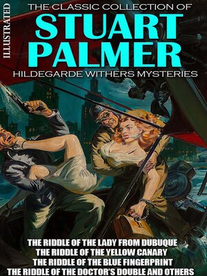 cover image of The Classic Collection of Stuart Palmer. Hildegarde Withers Mysteries. Illustrated